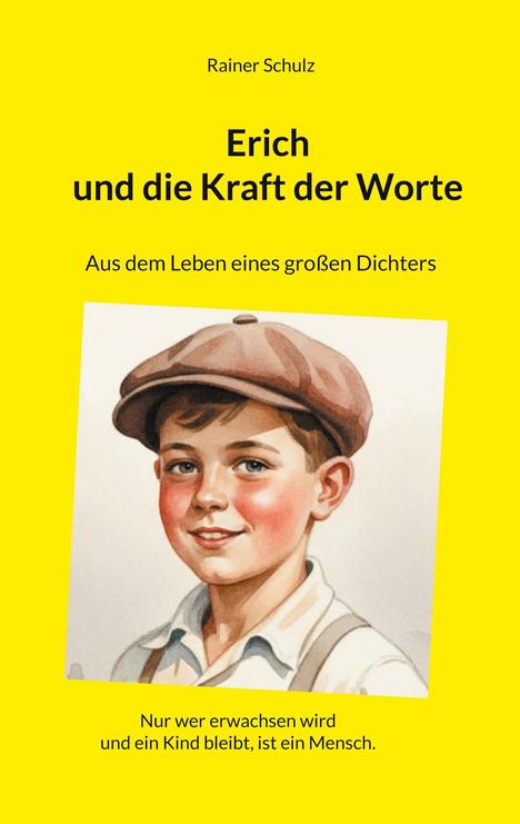 "Erich und die Kraft der Worte" von Rainer Schulz. Illustration eines Jungen mit Schiebermütze auf gelbem Hintergrund.