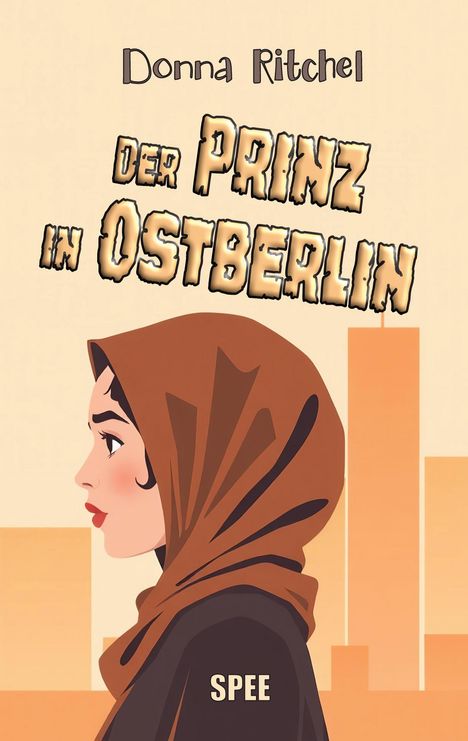 Text: "Donna Ritchel", "Der Prinz in Ostberlin", "SPEE". Illustration: Frau mit Kopftuch, Hochhäuser im Hintergrund.