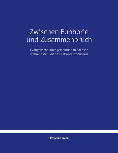 Text: "Zwischen Euphorie und Zusammenbruch", "Evangelische Kirchgemeinden in Sachsen", "Benjamin Krohn". Dunkelblauer Hintergrund.