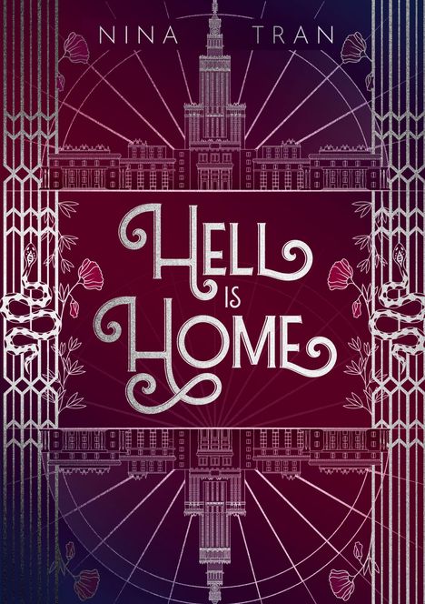Text: "Nina Tran", "Hell is Home". Art-Déco-Stil mit zentralem Gebäude, Blumen und Schlangenmotiven.