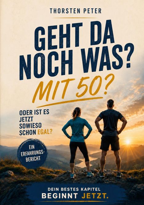 Text: "Thorsten Peter. Geht da noch was? Mit 50? Ein Erfahrungsbericht. Dein bestes Kapitel beginnt jetzt." Zwei Personen in Sportkleidung schauen in einen Sonnenuntergang über Bergen.