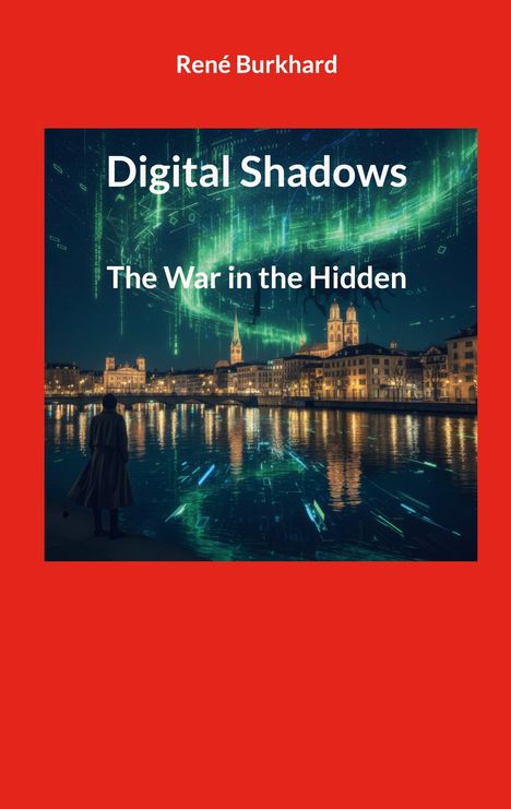 „Digital Shadows. The War in the Hidden.“ zeigt eine nächtliche Stadtansicht mit leuchtenden digitalen Effekten.