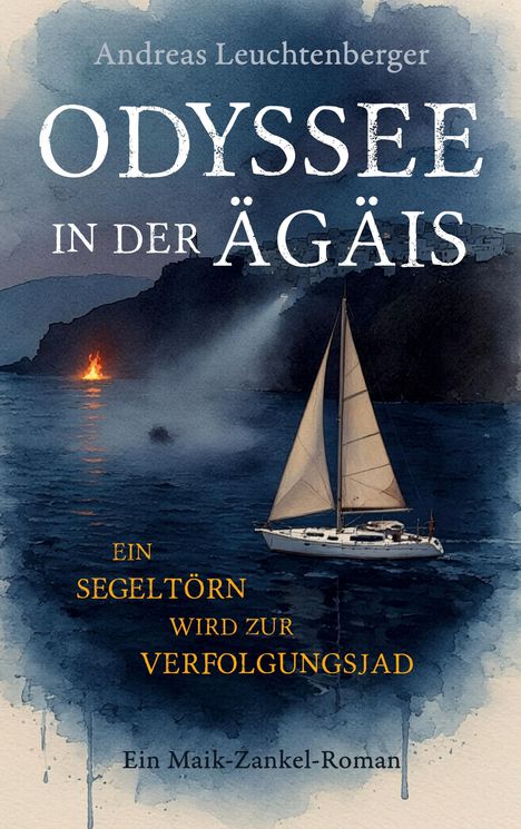 "ODYSSEE IN DER ÄGÄIS. Ein Segeltörn wird zur Verfolgungsjagd." Segelschiff im Meer vor dunklen Felsen.