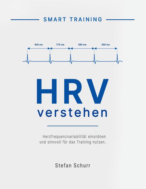 "SMART TRAINING. HRV verstehen. Herzfrequenzvariabilität einordnen und sinnvoll für das Training nutzen. Stefan Schurr." Eine Illustration mit einer EKG-Linie.