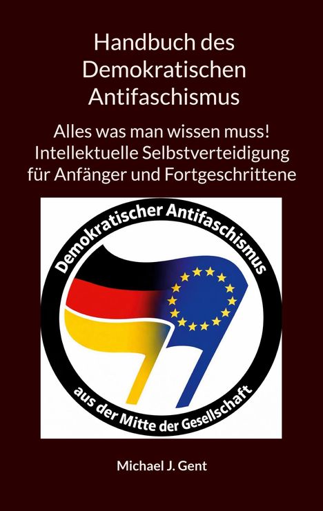"Handbuch des Demokratischen Antifaschismus", darunter eine Illustration mit Fahnenfarben und Sternen, Text von Michael J. Gent.
