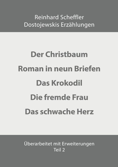 Titel: "Reinhard Scheffler, Dostojewskis Erzählungen". Titel der Erzählungen: "Der Christbaum", "Roman in neun Briefen", etc.
