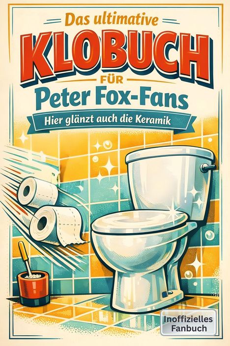 Ein illustriertes Cover für ein "Klobuch" mit einer glänzenden Toilette und fliegendem Toilettenpapier, orange-blauer Hintergrund.