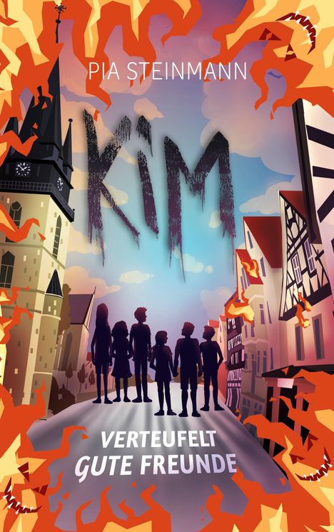 Pia Steinmann, "Kim: Verteufelt gute Freunde". Illustration mit brennenden, bunten Gebäuden und sechs Silhouetten von Personen.