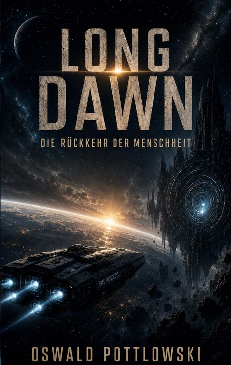 Text: "LONG DAWN, DIE RÜCKKEHR DER MENSCHHEIT, OSWALD POTTLOWSKI." Sci-Fi-Illustration mit Raumschiff und Weltraumszene.