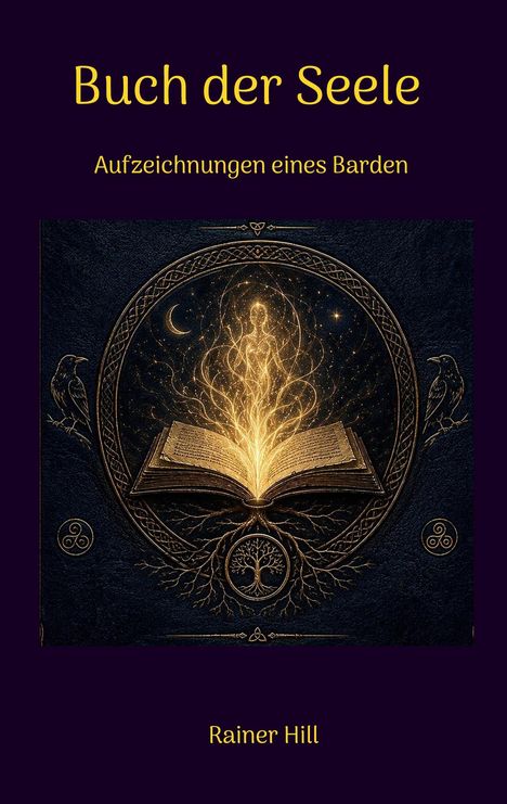 „Buch der Seele: Aufzeichnungen eines Barden“ von Rainer Hill. Illustration: Ein Buch mit goldener Energie und Raben.