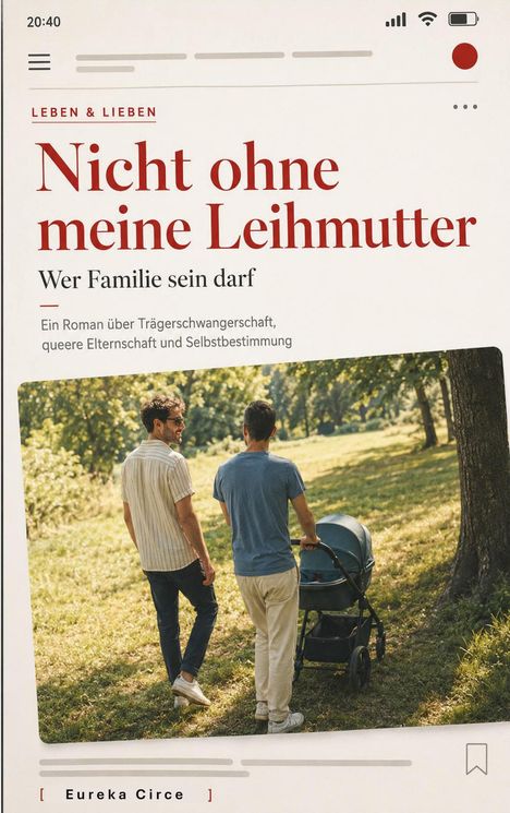 Nicht ohne meine Leihmutter. Wer Familie sein darf. Zwei Männer spazieren mit einem Kinderwagen im Park.