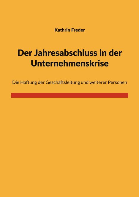 Titel: "Der Jahresabschluss in der Unternehmenskrise". Untertitel: "Die Haftung der Geschäftsleitung...". Gelber Hintergrund.
