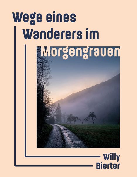 "Wege eines Wanderers im Morgengrauen" von Willy Bierter. Ein Landweg führt durch eine neblige Landschaft bei Sonnenaufgang.