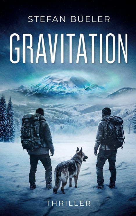 "GRAVITATION" von Stefan Büeler. Thriller. Zwei Personen und ein Schäferhund vor verschneitem Berg, stimmungsvoll und kalt.