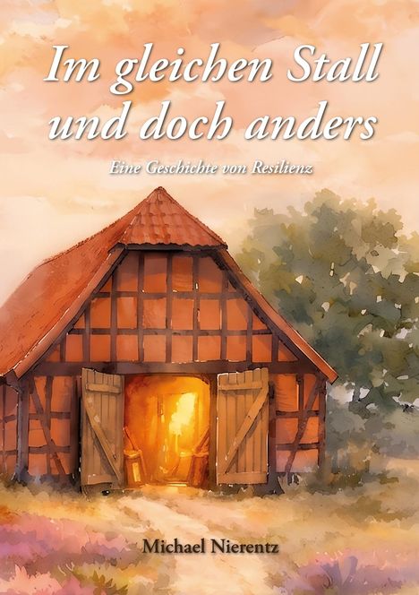 „Im gleichen Stall und doch anders“ oben, „Michael Nierentz“ unten. Illustration einer beleuchteten Scheune.