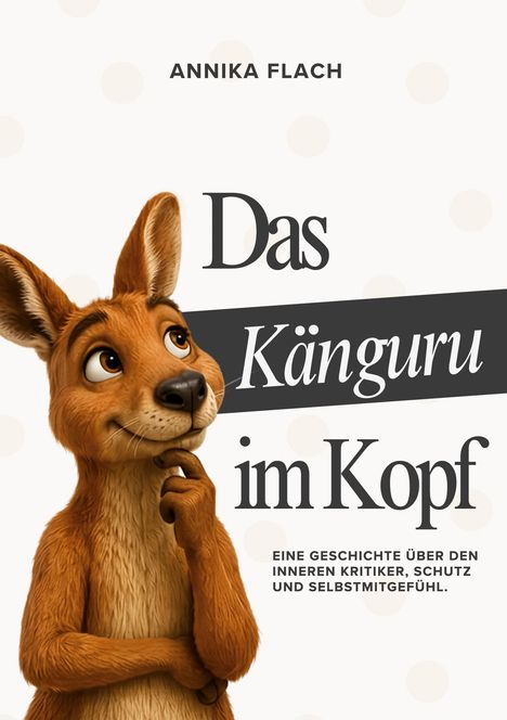 „Annika Flach. Das Känguru im Kopf. Eine Geschichte über den inneren Kritiker, Schutz und Selbstmitgefühl.“ Illustration: Denkerisches Känguru.
