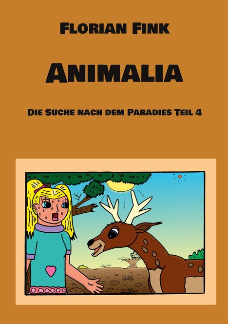 „FLORIAN FINK ANIMALIA DIE SUCHE NACH DEM PARADIES TEIL 4“. Eine Illustration mit Mädchen und Reh in Landschaft.
