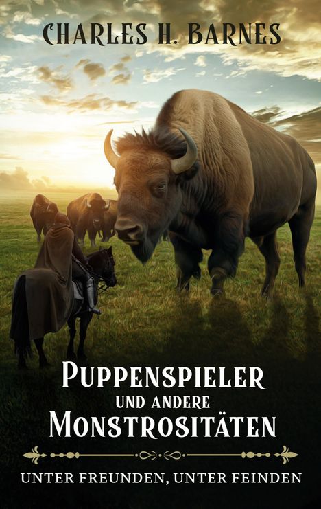 "Puppenspieler und andere Monstrositäten. Unter Freunden, unter Feinden." Ein Reiter begegnet großen Bisons in einer weiten Landschaft.