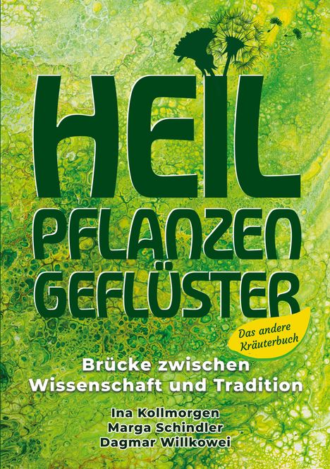 "Heilpflanzen Geﬂüster", "Brücke zwischen Wissenschaft und Tradition", Autoren: Ina Kollmorgen, Marga Schindler, Dagmar Willkoweit; grün gemustertes Design.