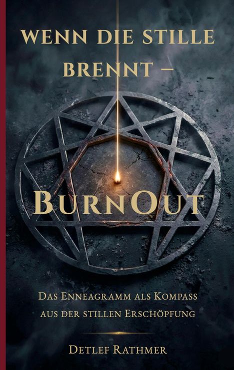 „WENN DIE STILLE BRENNT – BurnOut“ über einem brennenden Streichholz in einem Enneagramm.