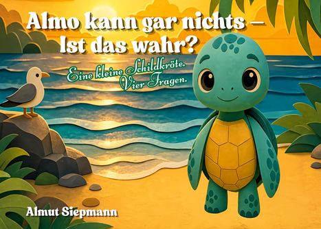„Almo kann gar nichts – Ist das wahr? Eine kleine Schildkröte. Vier Fragen.“ zeigt eine Zeichentrick-Schildkröte am Strand.