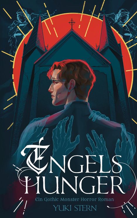 "Engels Hunger", "Ein Gothic Monster Horror Roman", "Yuki Stern." Illustration eines Mannes vor gotischem Gebäude.