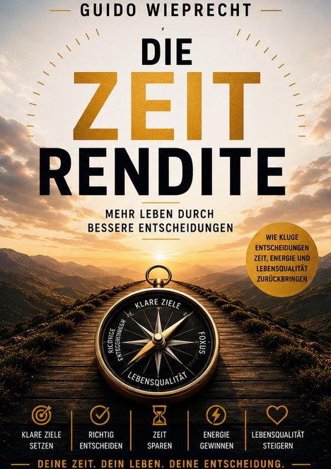 „Die Zeit Rendite“ von Guido Wieprecht; Kompass vor Berglandschaft bei Sonnenaufgang.