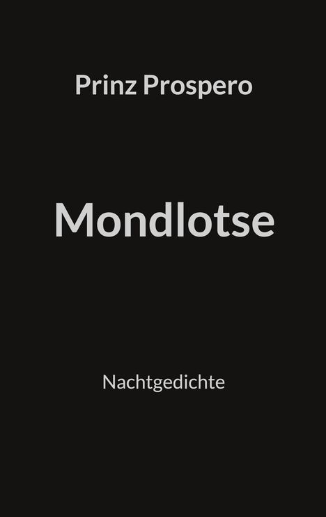 Text: "Prinz Prospero, Mondlotse, Nachtgedichte". Schwarzer Hintergrund, schlichte weiße Schrift.