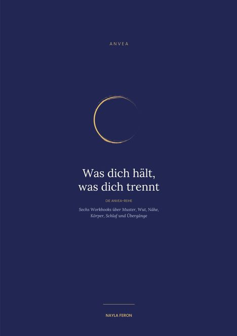 „Was dich hält, was dich trennt“. Sechs Workbooks über Muster, Wut, Nähe, Körper, Schlaf und Übergänge. Blau mit goldener Linie.