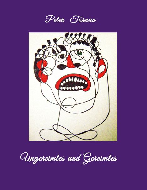 Titel: "Peter Tornau", "Ungereimtes und Gereimtes". Illustration eines abstrakten Gesichts auf violettem Hintergrund.