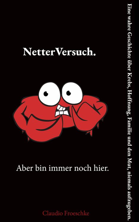 Netter Versuch. Aber bin immer noch hier. Claudio Froeschke. Illustration einer roten, nervösen Krabbe auf schwarzem Hintergrund.