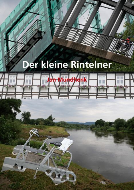 Text: "Der kleine Rintelner" und "Jan Mundhenk". Oben ein modernes Gebäude, mittig ein Fachwerkhaus, unten ein Fluss mit Fahrrädern.