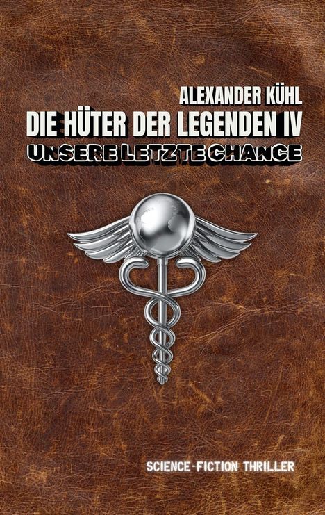 "Unsere Letzte Chance" in weiß auf braunem Hintergrund; darunter ein silbernes Caduceus-Symbol mit Weltkugel.