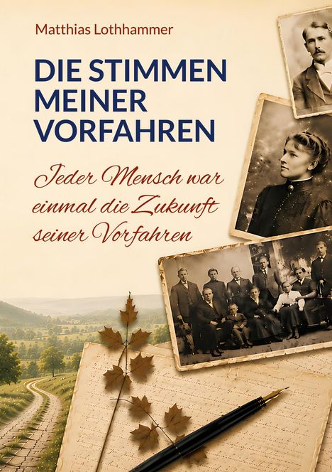 "Die Stimmen meiner Vorfahren. Jeder Mensch war einmal die Zukunft seiner Vorfahren." Alte Fotos, Feder, ländliche Szene.