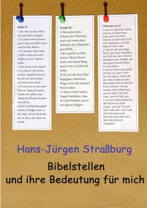 Texte zu Psalm 23, Psalm 91 und Offenbarung 21 sind auf Zetteln an einer Pinnwand. Darunter der Name Hans-Jürgen Straßburg.