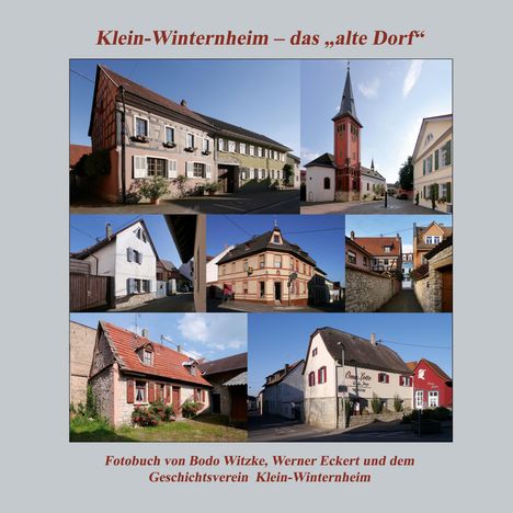 „Klein-Winternheim – das ‚alte Dorf‘“. Fotobuch von Bodo Witzke, Werner Eckert. Neun Bilder von Dorfansichten.