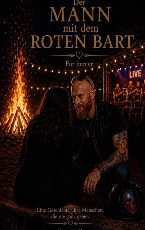 Text: "Der Mann mit dem roten Bart", "Für immer", "Live", "Eine Geschichte über Menschen, die nie ganz gehen." Ein Mann mit rotem Bart und Tattoos sitzt nahe einem Feuer, im Hintergrund eine Bühne mit Band.