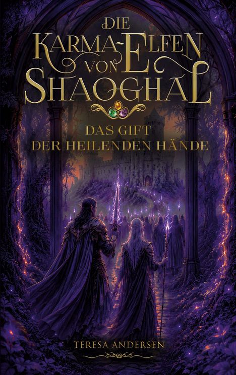 "Die Karma-Elfen von Shaoghal: Das Gift der heilenden Hände" von Teresa Andersen. Illustration: Elfen mit leuchtenden Stäben.