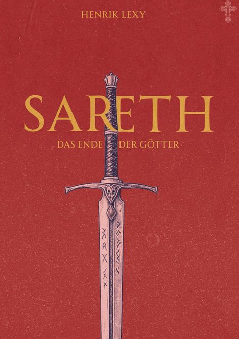 „SARETH – DAS ENDE DER GÖTTER“ von Henrik Lexy. Eine detaillierte Illustration eines Schwerts auf rotem Hintergrund.