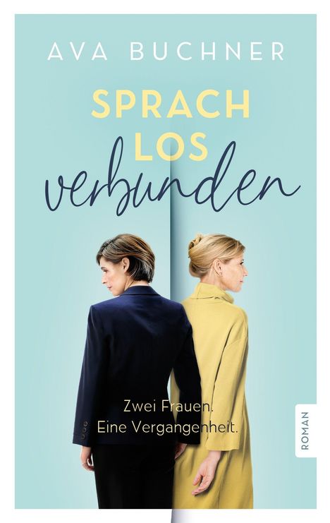 „Ava Buchner, Sprachlos verbunden. Zwei Frauen. Eine Vergangenheit.“ Zwei Frauen stehen Rücken an Rücken.