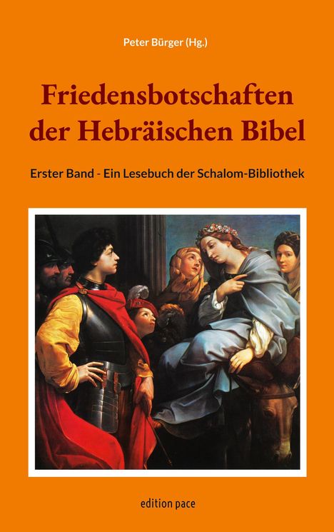 "Friedensbotschaften der Hebräischen Bibel: Erster Band - Ein Lesebuch der Schalom-Bibliothek" und Gemälde historischer Personen.