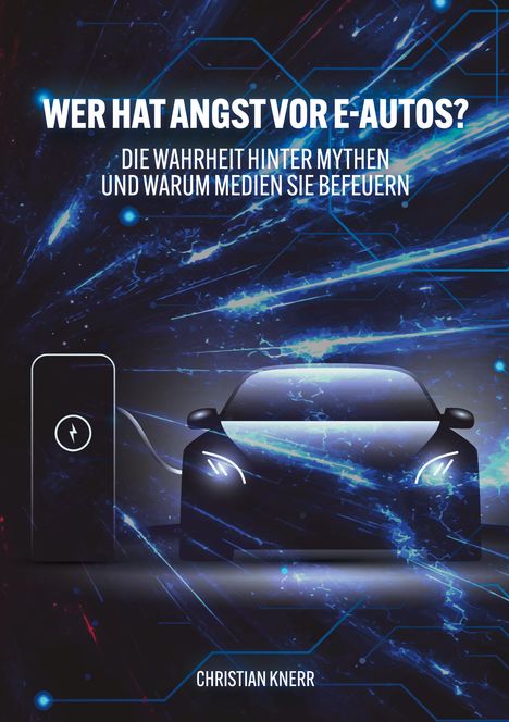 "Wer hat Angst vor E-Autos?" Ein futuristisches Auto an einer Ladestation mit leuchtenden blauen Linien.