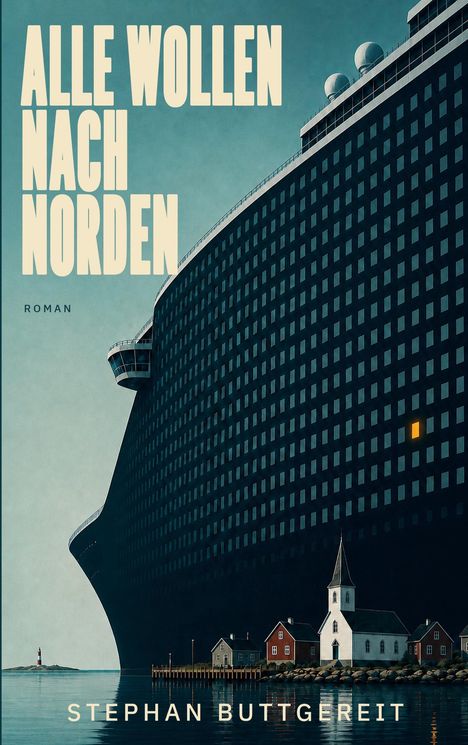 "ALLE WOLLEN NACH NORDEN" oben links. Ein riesiges Schiff neben kleinen Häusern an einem Dock.