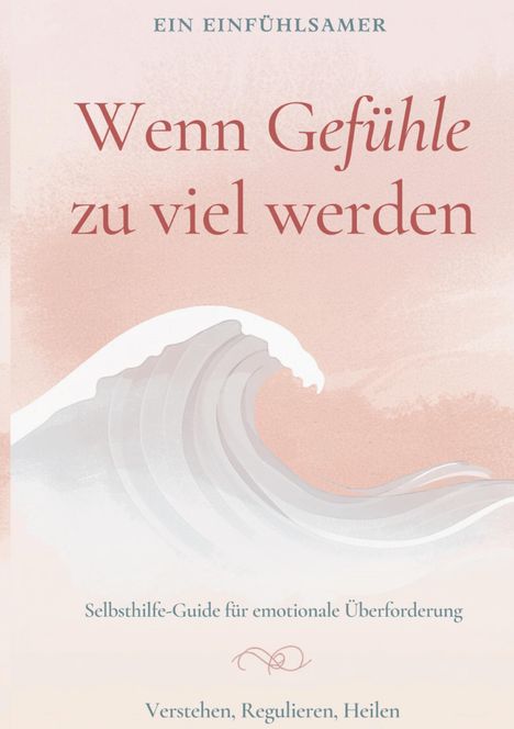 „Ein einfühlsamer Selbsthilfe-Guide für emotionale Überforderung“, Illustration einer großen Welle auf rosa Hintergrund.