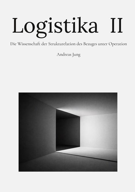 "Logistika II" oben, "Andreas Jung" unten; eine minimalistisches, schwarz-weißes Bild mit dunklem Raum.