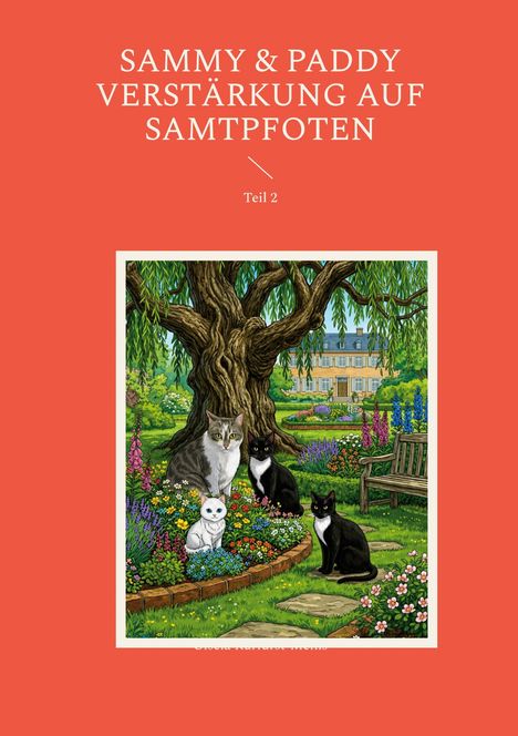 "Sammy & Paddy Verstärkung auf Samtpfoten, Teil 2." Illustration: Vier Katzen sitzen unter einem großen Baum im Garten.