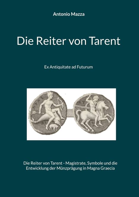 Antonio Mazza, Die Reiter von Tarent. Ex Antiquitate ad Futurum. Bild zweier Reiter auf Münzen, antiker Stil.