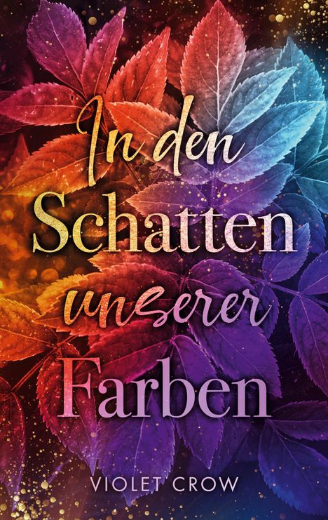 Text: "In den Schatten unserer Farben" und "Violet Crow". Bunte Herbstblätter in Orange, Rot, Violett und Blau.