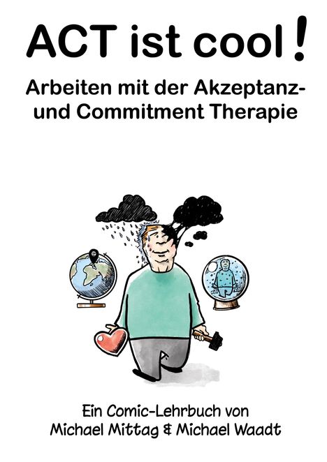 "ACT ist cool! Arbeiten mit der Akzeptanz- und Commitment Therapie." Darunter eine Illustration mit einer Person und Symbolen.