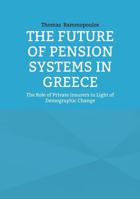 Ein blauer Hintergrund mit weißem Text: "THE FUTURE OF PENSION SYSTEMS IN GREECE". Darunter kleiner: Eine Rolle privater Versicherer.